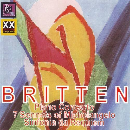 Annette Servadei, Peter Pears, John Barbirolli - Britten: Piano Concerto, Seven Sonnets of Michelangelo, Sinfonia da Requiem (2003)