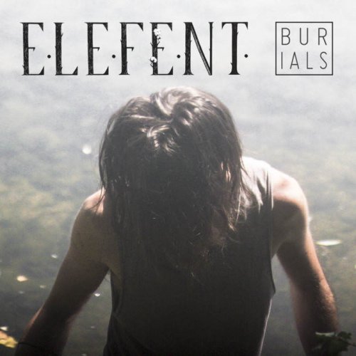 Elefent - Burials (2018)