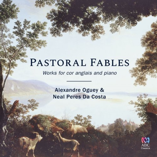 Alexandre Oguey & Neal Peres Da Costa - Pastoral Fables (2018)