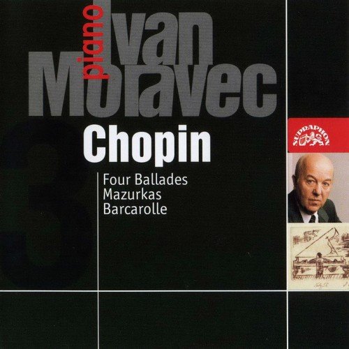 Ivan Moravec - Chopin: Four Ballades, Mazurkas, Barcarolle (2001)