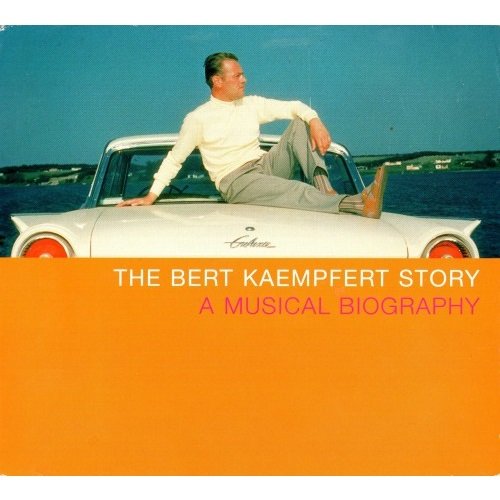 Bert Kaempfert - The Bert Kaempfert Story - A Musical Biography (2002)