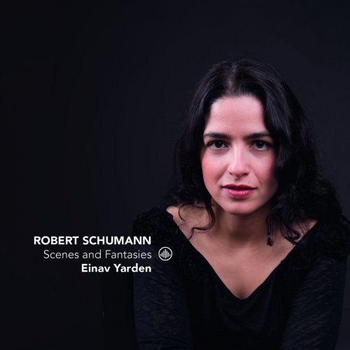 Einav Yarden - Schumann: Scenes and Fantasies (2018)