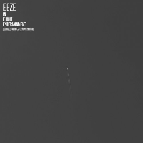 Eeze - In Flight Entertainment (Blissed Out Beatless Versions) (2018)