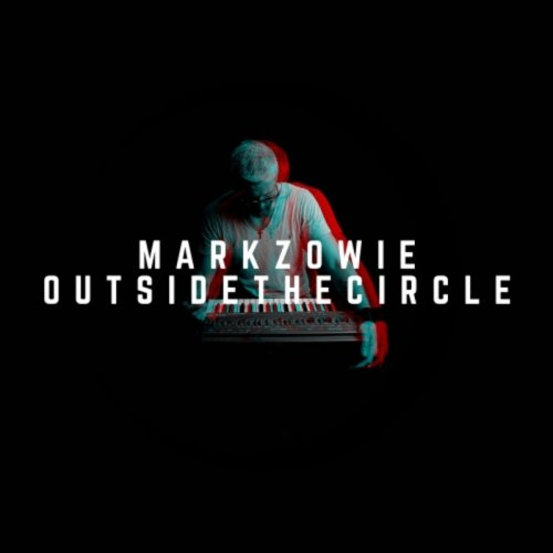 Mark Zowie - Outside the Circle (2018)