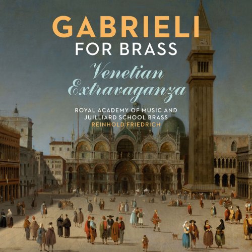 Royal Academy of Music & Juilliard School Brass - Gabrieli for Brass: Venetian Extravaganza (2018) [Hi-Res]