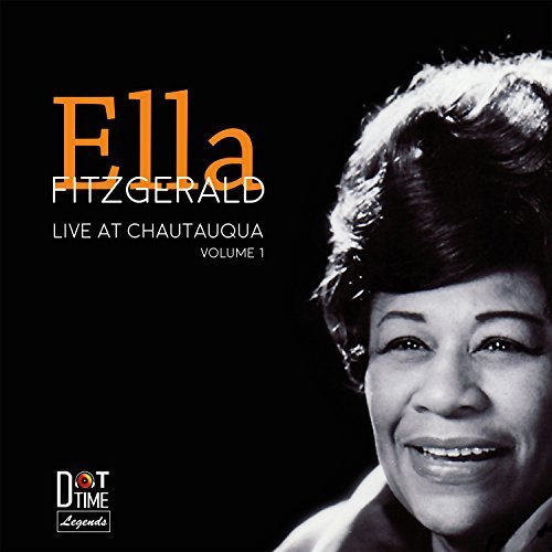 Ella Fitzgerald - Live At Chautauqua Vol. 1 (2018)