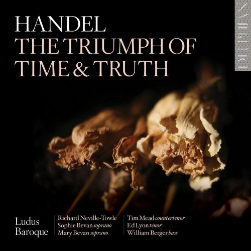 Tim Mead, Ludus Baroque, Richard Neville-Towle - Handel: The Triumph of Time and Truth (2014)