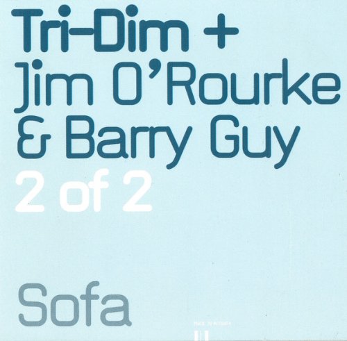 Tri-Dim plus Jim O'Rourke & Barry Guy - 2 Of 2 (2002)