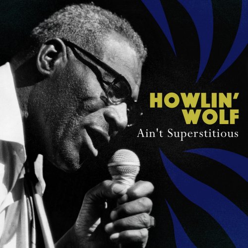 Howlin' Wolf - Ain't Superstitious (2017)