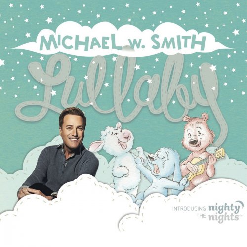 Michael W. Smith - Lullaby (2018)