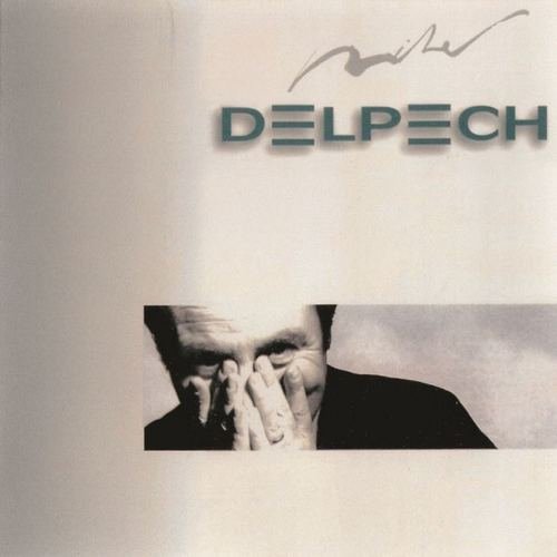 Michel Delpech - Le roi de rien (1997)