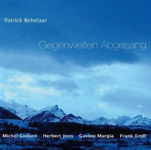 Patrick Bebelaar - Gegenwelten Abgesang (2009)