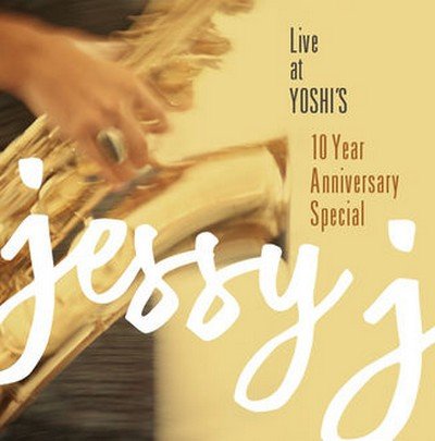 Jessy J - Live at Yoshi's - 10 Year Anniversary Special (2018)