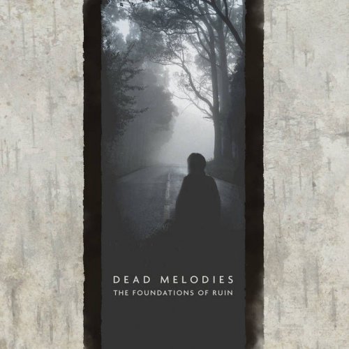 Dead Melodies - The Foundations of Ruin (2018)
