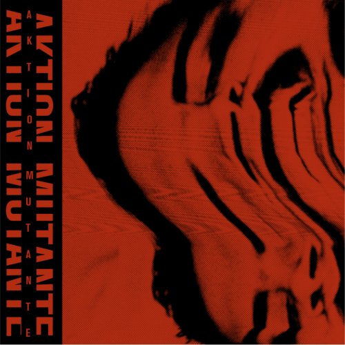 Aktion Mutante - Aktion Mutante (2018)