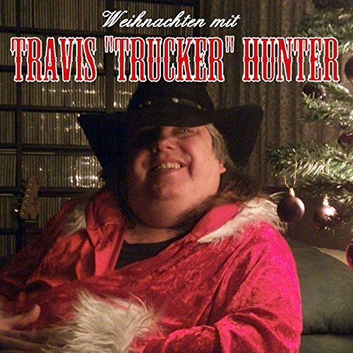 Travis "Trucker" Hunter - Weihnachten Mit Travis "Trucker" Hunter (2015)