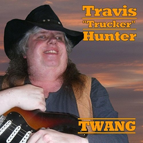 Travis "Trucker" Hunter - Twang (2015)