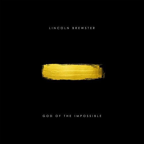 Lincoln Brewster - God of the Impossible (Deluxe Edition) (2018) Hi-Res