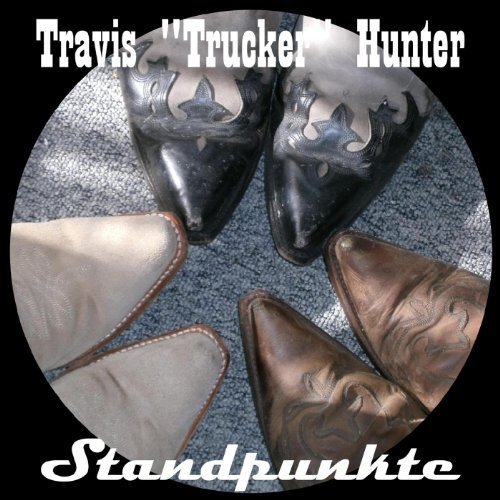 Travis "Trucker" Hunter - Standpunkte (2013)