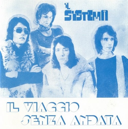 Il Sistema - Il Viaggio Senza Andata (Reissue) (1969-71/1991)