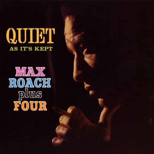 Max Roach - Quiet As It's Kept (1959)