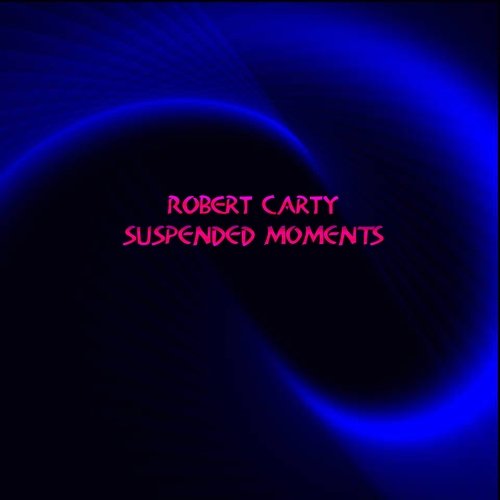 Robert Carty ‎- Suspended Moments (2018)