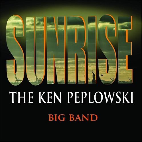 The Ken Peplowski Big Band - Sunrise (2018)