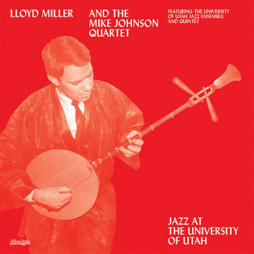 Lloyd Miller - Jazz At The University Of Utah (2018)