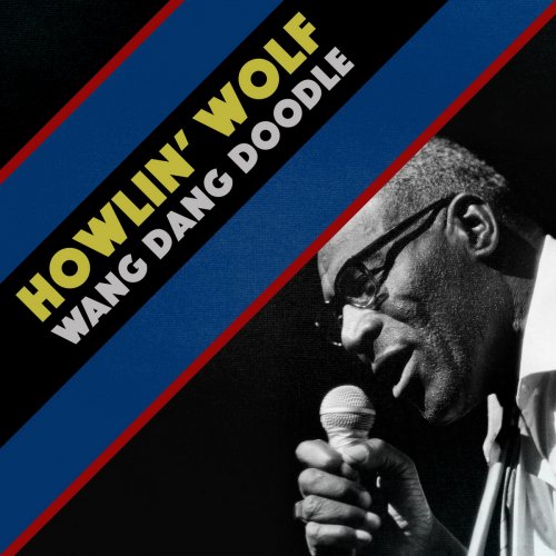 Howlin' Wolf - Wang Dang Doodle (2017)