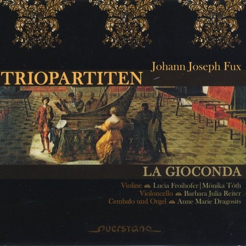 La Gioconda - Johann Joseph Fux - Triopartitten (2011)