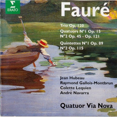 Jean Hubeau, Quatuor Via Nova - Fauré: Trio, Quatuors, Quintettes (1994)