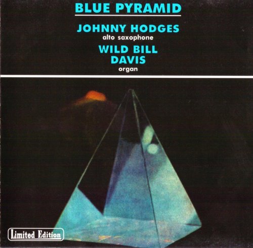 Johnny Hodges & Wild Bill Davis - Blue Pyramid (1965), 320 Kbps
