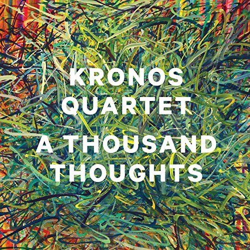 Kronos Quartet - A Thousand Thoughts (2014) CD Rip