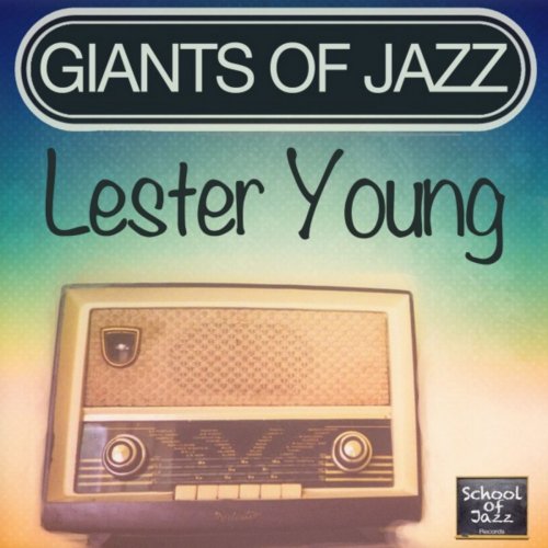 Lester Young - Giants of Jazz (2017)