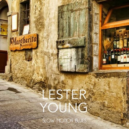 Lester Young - Slow Motion Blues (2017) flac