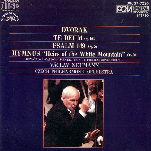 Czech Philharmonic Orchestra & Václav Neumann - Dvorak: Te Deum, Op. 103, Psalm 149, Op. 79, Hymnus (1984)
