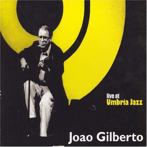 Joao Gilberto - Live at Umbria Jazz (2002)