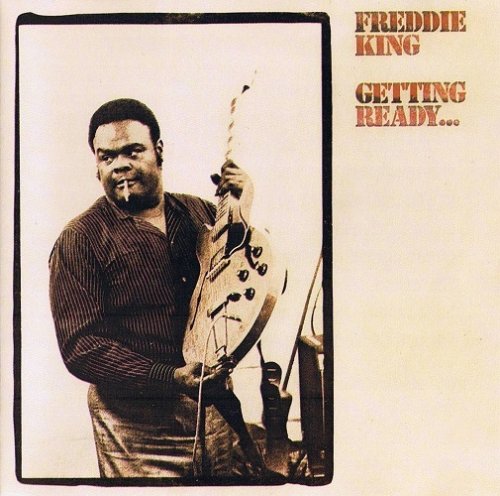 Freddie King - Getting Ready... (1971) [2011 Vinyl]