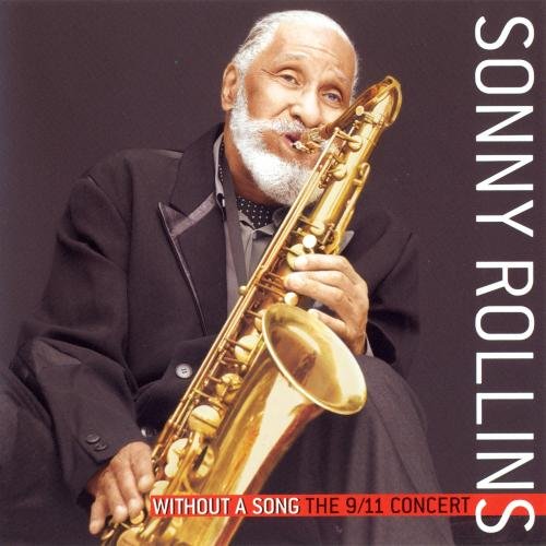 Sonny Rollins - Without a Song  The 9-11 Concert (2001) 320 kbps
