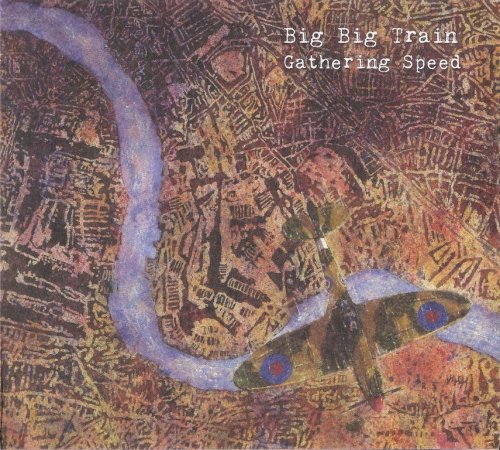 Big Big Train - Gathering Speed (2004) {2009, Remastered Reissue}