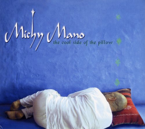 Michy Mano - The Cool Side of the Pillow (2004)