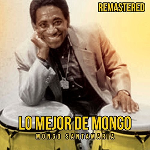 Mongo Santamaria - Lo mejor de Mongo (Remastered) (2018)