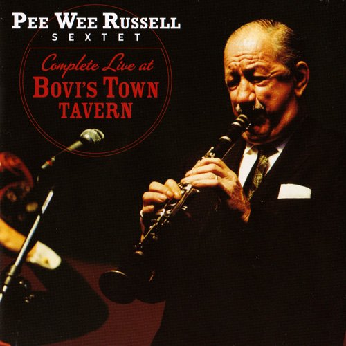 Pee Wee Russell Sextet - Complete Live At Bovi's Town Tavern (1964)