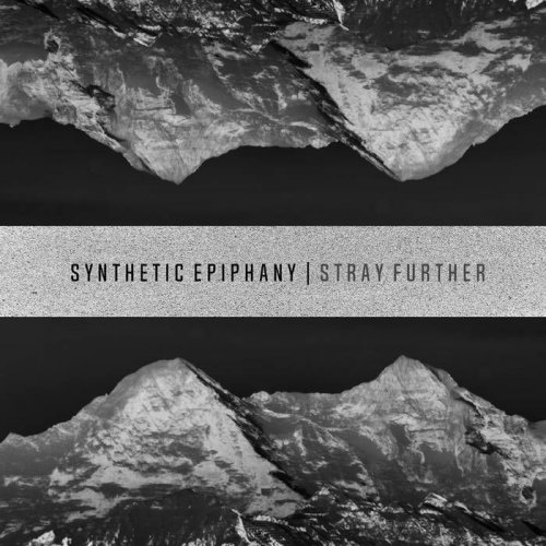 Synthetic Epiphany - Stray Further (2018)