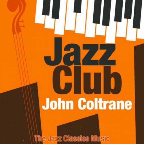 John Coltrane - Jazz Club (The Jazz Classics Music) (2018)