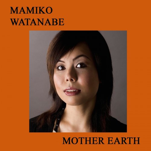Mamiko Watanabe - Mother Earth (2010/2017)