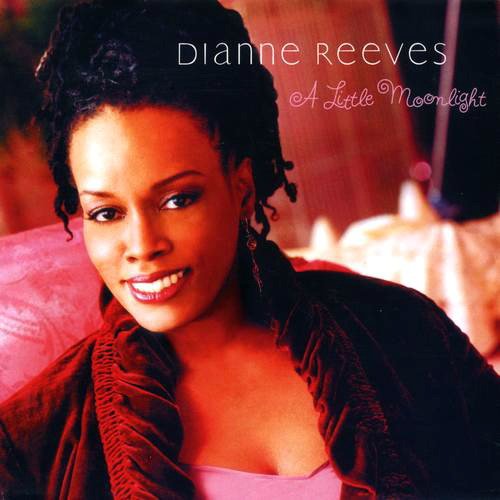 Dianne Reeves - A Little Moonlight (Japan Bonus Track Edition) (2003)