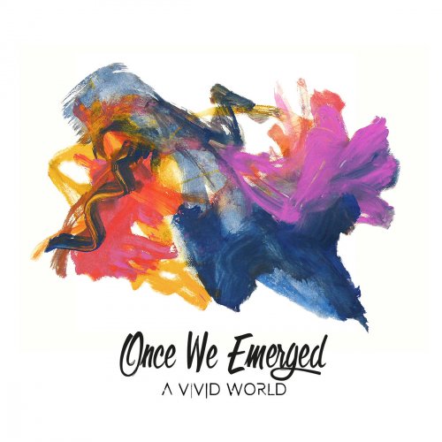 Once We Emerged - A Vivid World (2018) [Hi-Res]