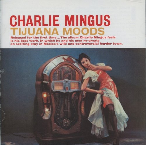 Charlie Mingus - Tijuana Moods (1962) [2015 SACD]