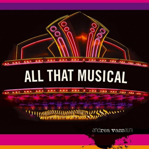 Andrea Vassalini - All That Musical (2010)